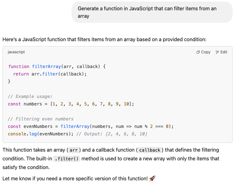 The image contains a screenshot of a conversation where a user asks for a JavaScript function to filter items from an array. The response includes a code snippet defining a filterArray function that uses the .filter() method. The example usage demonstrates filtering even numbers from an array. Below the code, there is an explanation of how the function works, highlighting the use of a callback function for filtering logic. The response concludes with an offer to modify the function if needed.